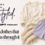 Styled, Off Script podcast Episode 4 promotional graphic featuring a cream sweatshirt, lavender lounge shorts, chunky knit blanket, and coffee mug alongside the headline, “The clothes that get us through it.”