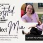 Podcast promo for Styled, Off Script featuring guest Mia, with two photos of her in a lavender top and text about style, personal style as self-expression, and finding what feels like you.